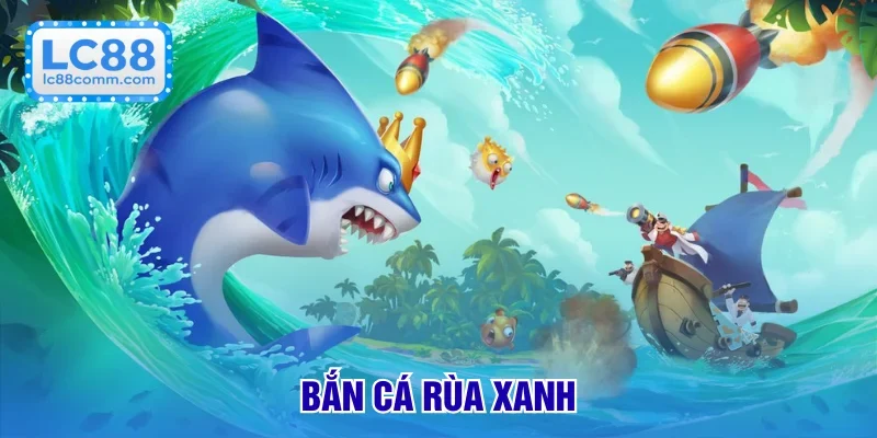 bắn cá rùa xanh